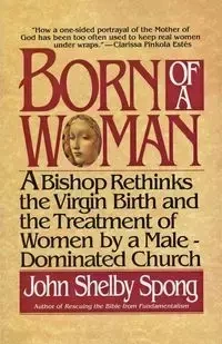 Born of a Woman - John Shelby Spong