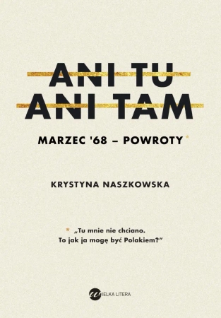 Ani tu ani tam marzec 68 powroty - Krystyna Naszkowska