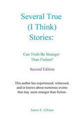 Several True (I Think) Stories - Gibson James E.