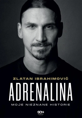 eBook Adrenalina. Moje nieznane historie - Zlatan Ibrahimović, Luigi Garlando epub mobi
