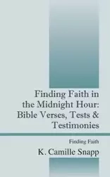 Finding Faith in the Midnight Hour - Camille Snapp K.