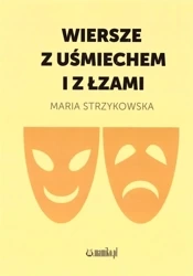 Wiersze z uśmiechem i z łzami - Maria Strzykowska