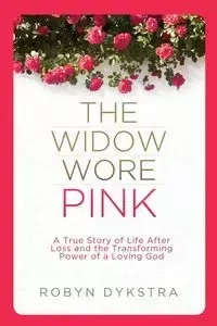 The Widow Wore Pink - Robyn Dykstra