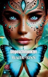 Ungeschminkter Wahr-Sinn - Schlottke Katja
