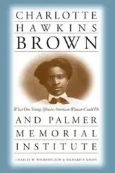 Charlotte Hawkins Brown and Palmer Memorial Institute - Charles W. Wadelington