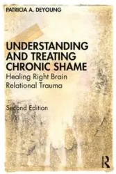 Understanding and Treating Chronic Shame - Patricia A. DeYoung