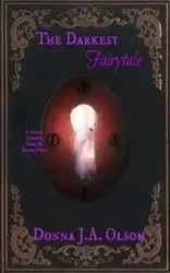 The Darkest Fairytale - Donna J.A Olson