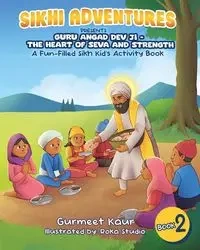 Guru Angad Dev Ji - The Heart of Seva and Strength - Kaur Gurmeet
