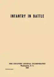Infantry in Battle - The Infantry Journal Incorporated, Washington D.C., 1939 - Infantry School Staff