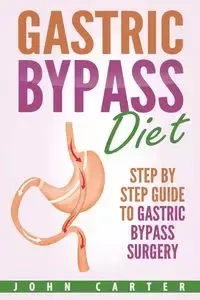 Gastric Bypass Diet - Carter John