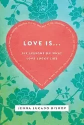 Love Is... - Jenna Bishop Lucado