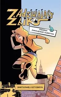 Zadziwiający Żbik - Zagadka Znikającego Olbrzyma - Bartłomiej Sztobryn