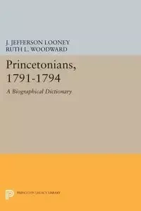 Princetonians, 1791-1794 - Jefferson Looney J.