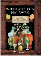 Wielka księga nalewek - praca zbiorowa