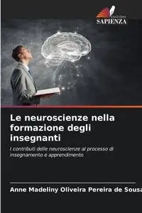 Le neuroscienze nella formazione degli insegnanti - Anne Madel... Oliveira Pereira de Sousa
