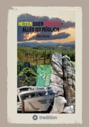 Heiter oder Tödlich - Alles ist Möglich - Kurzgeschichten von lustigen Erlebnissen im Rheingau bis zu gemeiner Rache und tödlichen Entschlüssen - Brunn Imke