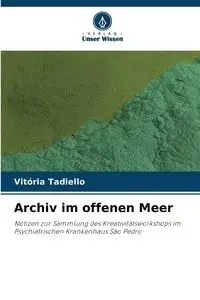 Archiv im offenen Meer - Tadiello Vitória