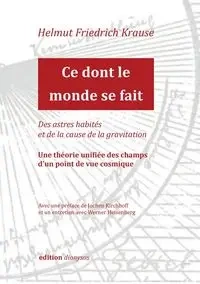 Ce dont le monde se fait - Krause Helmut Friedrich