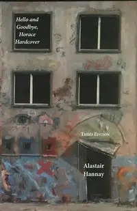 Hello and Goodbye,  Horace Hardcover - Hannay Alastair