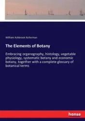 The Elements of Botany - William Kellerman Ashbrook