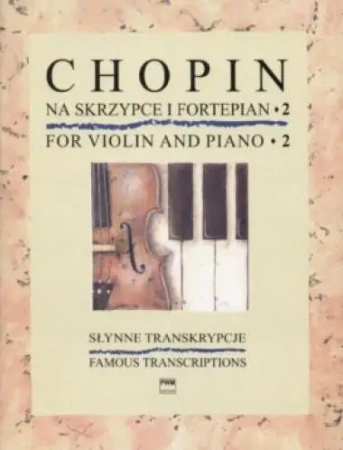 Słynne transkrypcje na skrzypce i fortepian 2 PWM - Fryderyk Chopin