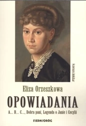 Opowiadania abc dobra pani legenda o janie i cecylii - Eliza Orzeszkowa