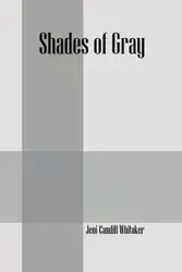 Shades of Gray - Jeni Whitaker Caudill