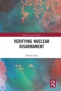 Verifying Nuclear Disarmament - Shea Thomas