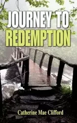 Journey to Redemption - Clifford Catherine Mae