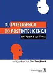 Od inteligencji do postinteligencji - Kulas Piotr, Śpiewak Paweł
