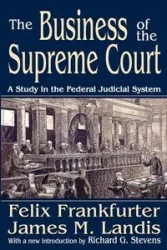 The Business of the Supreme Court - James M. Landis