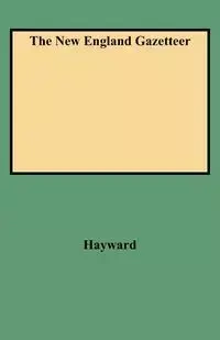 New England Gazetteer - John Hayward