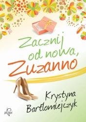 eBook Zacznij od nowa, Zuzanno - Krystyna Bartłomiejczyk mobi epub