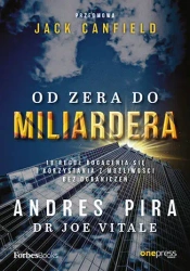 Od zera do miliardera. 18 reguł bogacenia się i korzystania z możliwości bez ograniczeń - Andres Pira