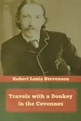 Travels with a Donkey in the Cevennes - Louis Stevenson Stevenson