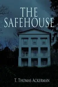 The Safehouse - Thomas Ackerman T.