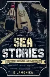 Sea Stories, Tales from Off Limit Places & Scuttlebutt Rumor - Lamonica D