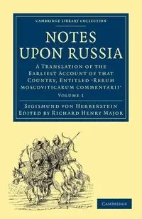 Notes Upon Russia - Von Herberstein Sigismund