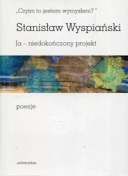 eBook Czyim to jestem wymysłem Ja niedokończony projekt poezje - Stanisław Wyspiański
