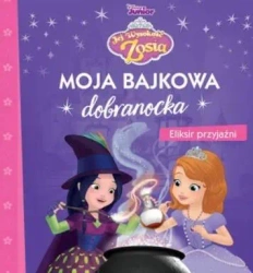 Moja bajkowa dobranocka. Eliksir przyjaźni - praca zbiorowa