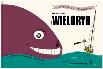 Pan maluśkiewicz i wieloryb wyd. 2013 - Julian Tuwim