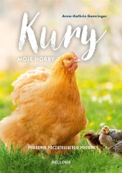 Kury - moje hobby. Poradnik początkującego hodowcy - Anne-Kathrin Gomringer