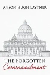 The Forgotten Commandment - Hugh Laytner Anson