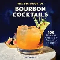 The Big Book of Bourbon Cocktails - Amy Zavatto