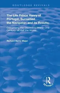 The Life of Prince Henry of Portugal - Major Richard Henry