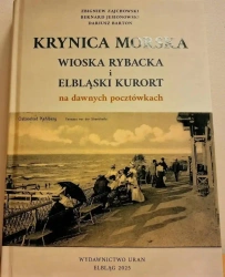 KRYNICA MORSKA Wioska rybacka i elbląski kurort na dawnych pocztówkach - Zbigniew Zajchowski, Bernard Jesionowski, Dariusz Barton