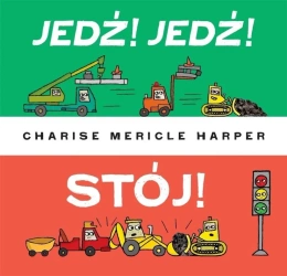 Jedź! Jedź! Stój! - Charise Harper Mericle