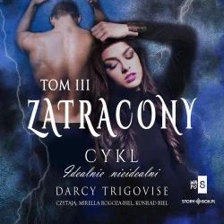 audiobook Idealnie nieidealni. Tom 3. Zatracony - Darcy Trigovise