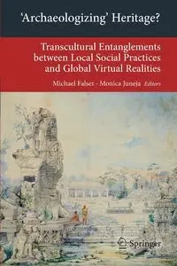 'Archaeologizing' Heritage? - Falser Michael