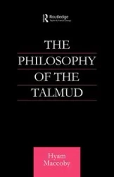Philosophy of the Talmud - Maccoby Hyam